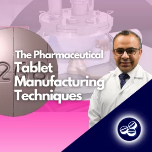 Pharmaceutical Tablet Manufacturing Techniques